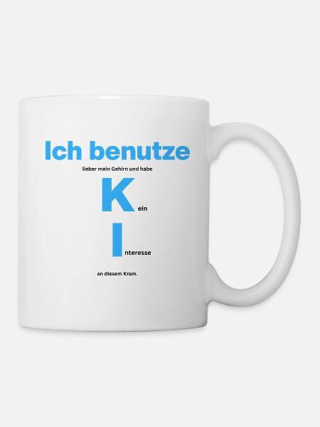 Ich benutze lieber mein Gehirn – kein KI Interesse - Tasse - Weiß