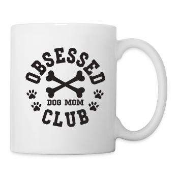 Obsessed Dog Mom Club Besessene Hundemama - Tasse - Weiß - Rechts