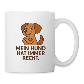 Mein Hund Hat Immer Recht - Tasse - Weiß - Rechts