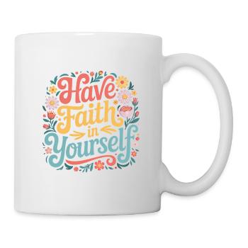 Hab Vertrauen in dich selbst – Blumendesign - Tasse - Weiß - Rechts
