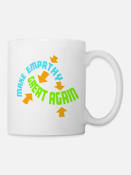 Make Empathy Great Again Politisch Statement Hoffn - Tasse - Weiß