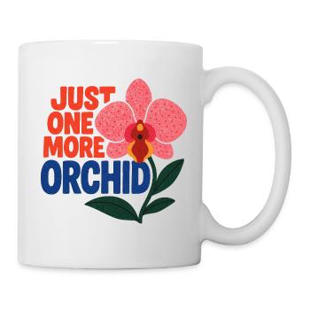 Nur noch eine Orchidee - Tasse - Weiß - Rechts