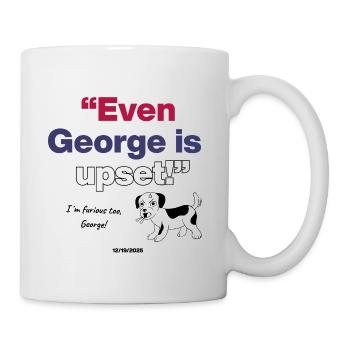 Même George est fâché, le chien mème est fâché contre NOUS - Mug blanc - blanc - Droite