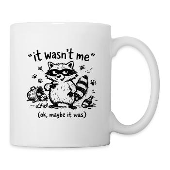 It Wasn’t Me Ok Maybe It Was Waschbär Doodle - Tasse - Weiß - Rechts