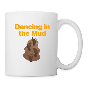 Danse dans la boue, fête de boue ! Qu’il pleuve ou qu’il fasse beau - Mug blanc - blanc - Droite