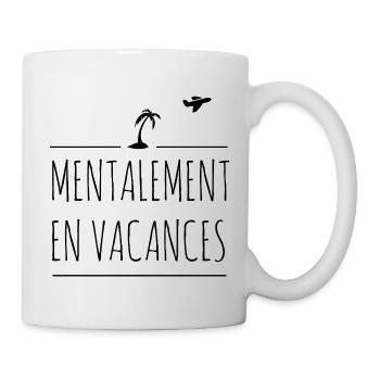 Geistig im Urlaub - Tasse - Weiß - Rechts