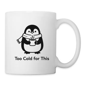 Too cold for that - penguin with hot drink - Mug - white - Right