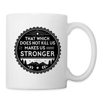 Ce qui ne nous tue pas nous rend plus forts - Mug blanc - blanc - Droite