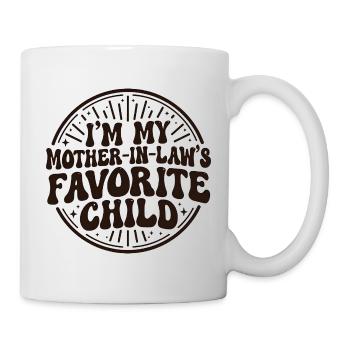 Ich bin das Lieblingskind meiner Schwiegermutter - Tasse - Weiß - Rechts