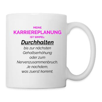 Meine Karriereplanung Ist Simple Pink - Tasse - Weiß - Rechts