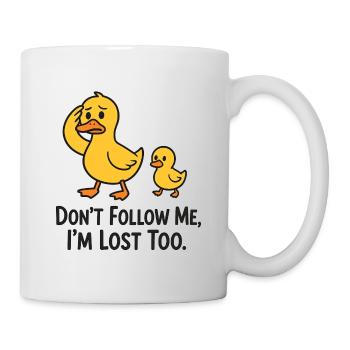 Folge mir nicht, ich bin auch verloren – lustige Enten-Zeichentrickserie - Tasse - Weiß - Rechts