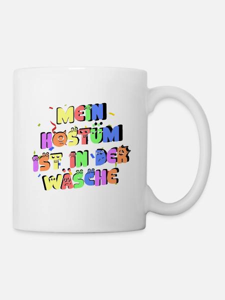 Mein Kostüm ist in der Wäsche - Tasse - Weiß