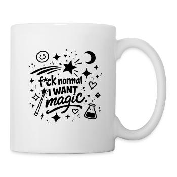 Fuck Normal, I Want Magic Statement - Tasse - Weiß - Rechts