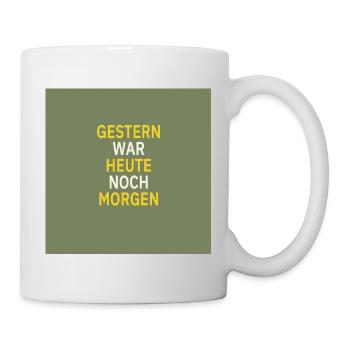 Gestern war heute noch morgen - Tasse - Weiß - Rechts