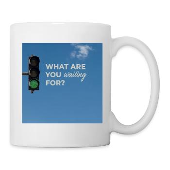 What Are You Waiting For?  - Tasse - Weiß - Rechts
