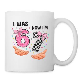 Ich war 6 jetzt bin ich 7 - siebter Geburtstag - Tasse - Weiß - Rechts