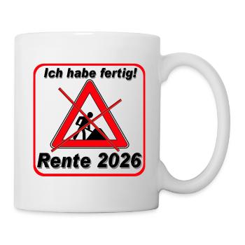 Ich habe fertig , Rente 2026 - Tasse - Weiß - Rechts
