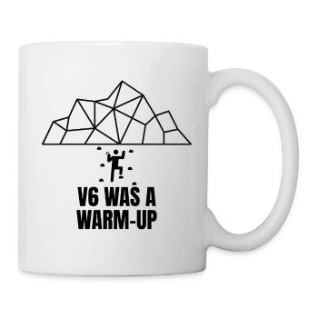 V6 Was a Warm-Up – Bouldering Design - Tasse - Weiß - Rechts