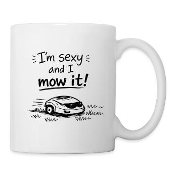 I'm sexy and I mow it – Lustiger Rasen Spruch - Mug - white - Right