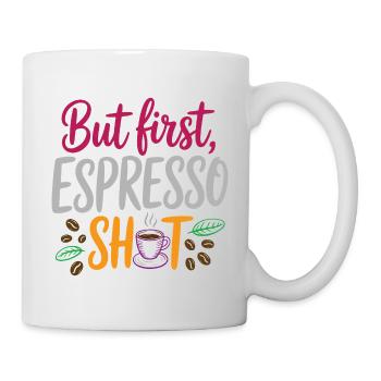 Mais le premier shot d’espresso - Mug blanc - blanc - Droite