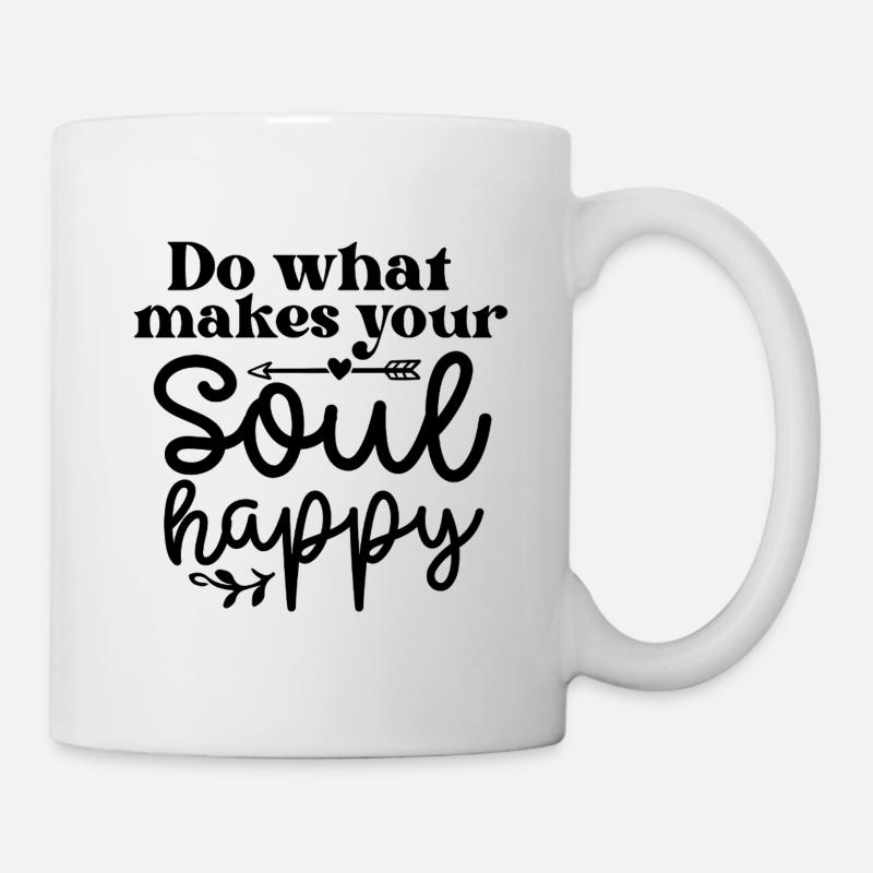 Do what makes your soul happy - Mug blanc - blanc