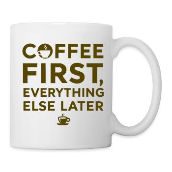 Coffee first, everything else after - Mug - white - Right