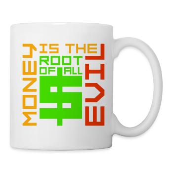 Money Root Evil Kapitalismus Gier Finanzen Reiche - Tasse - Weiß - Rechts