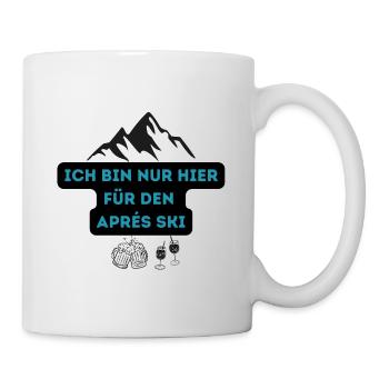 Ich bin nur hier fürs Après Ski - Tasse - Weiß - Rechts