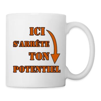 ICI S’ARRÊTE TON POTENTIEL. - Mug blanc - blanc - Droite