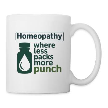 Homeopathy Where Less Packs More Punch Profession - Mug - white - Right