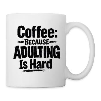 Coffee because Adulting is hard - Mug - white - Right