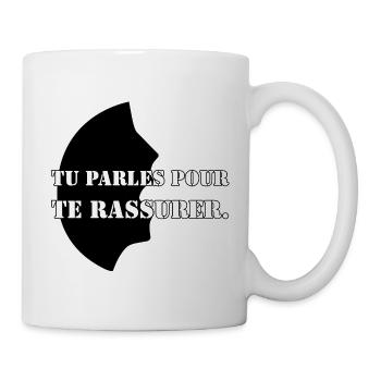 YOU SPEAK TO REASSURE YOURSELF. - Mug - white - Right