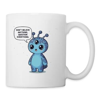 Niedlicher Alien: Statement - Alles hinterfragen - Tasse - Weiß - Rechts