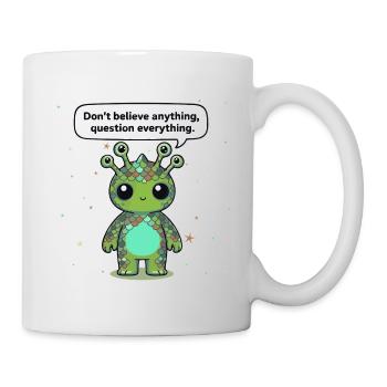Neugieriges Alien - Statement: Hinterfrage alles - Tasse - Weiß - Rechts