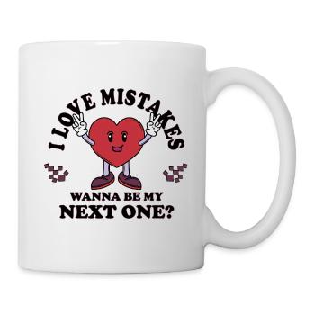 I Love Mistakes – Funny Single Flirt Saying - Mug - white - Right