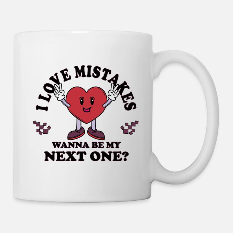 I Love Mistakes – Lustiger Single Flirt Spruch - Tasse - Weiß