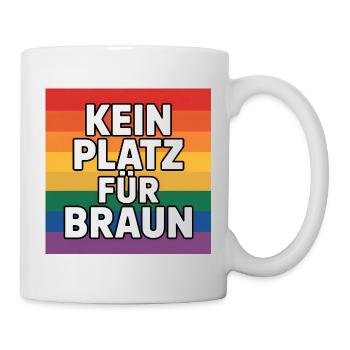 Kein Platz für Braun - Antifa Tee - Tasse - Weiß - Rechts