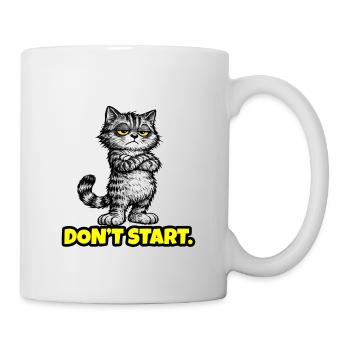 Don’t Start. – Grumpy Katze (Attitude) CAT - Tasse - Weiß - Rechts