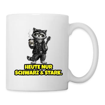 Heute nur Schwarz & Stark – Rock Waschbär - Tasse - Weiß - Rechts