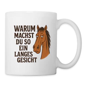 Warum machst du so ein langes Gesicht - Tasse - Weiß - Rechts