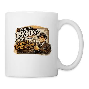 1930er Retro Great Depression Satire Dark Humor - Tasse - Weiß - Rechts