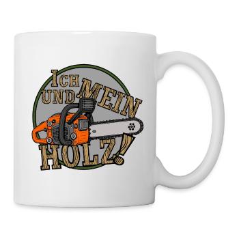 Motorsäge , ich und mein Holz  - Tasse - Weiß - Rechts
