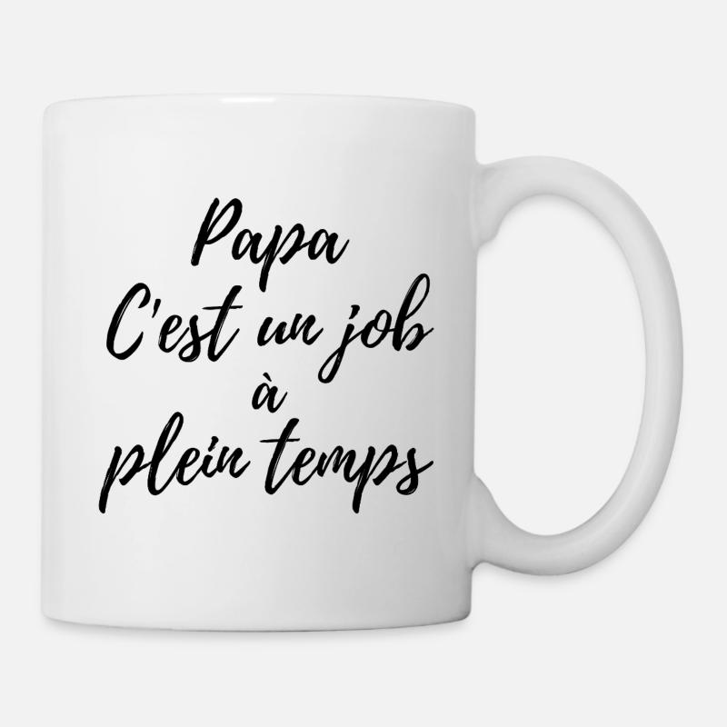Papa, c'est un job à plein temps - Mug blanc - blanc