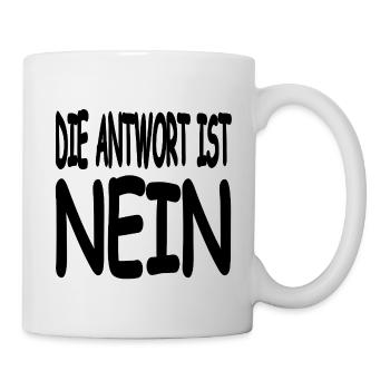 Nein - Tasse - Weiß - Rechts