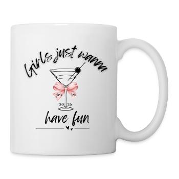 Girls Trip Shirt – Girls Just Wanna Have Fun - Tasse - Weiß - Rechts