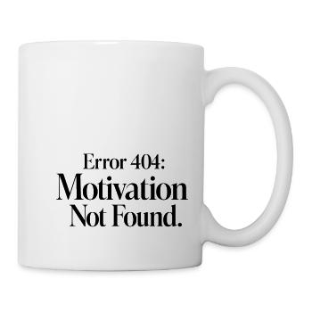 Error 404 Motivation not found - Tasse - Weiß - Rechts