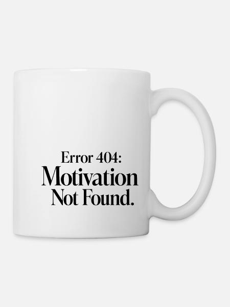 Error 404 Motivation not found - Tasse - Weiß