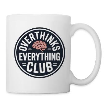 Overthinking funny saying - Mug - white - Right