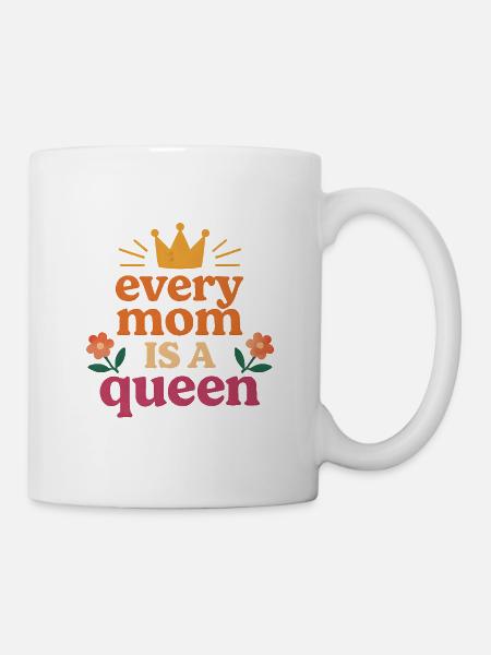 Jede Mama ist eine Königin - Tasse - Weiß