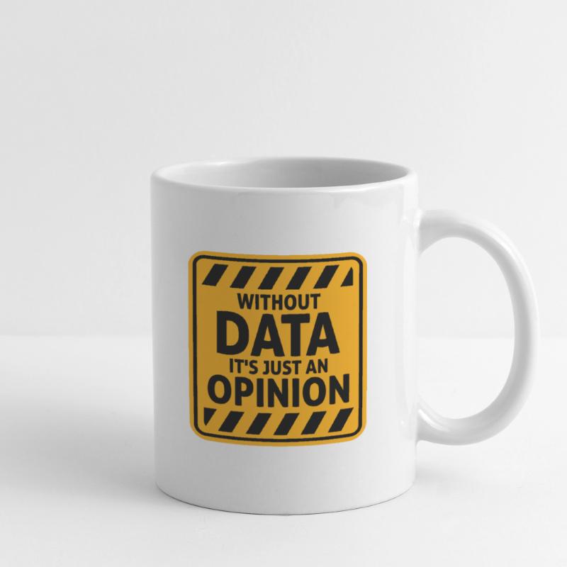 Without Data It's Just An Opinion Statistics Nerd Mug